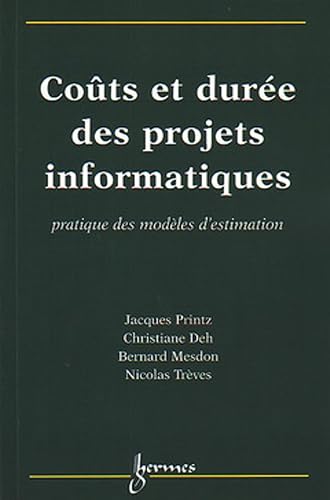 Coûts et durée des projets informatiques : Pratique des modèles d'estimation