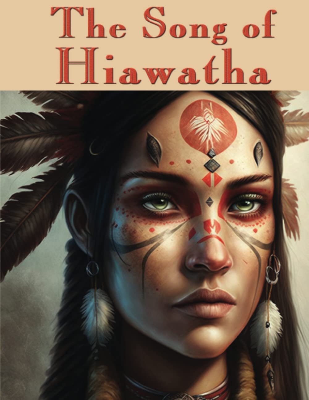 The Song of Hiawatha: Complete and Unabridged