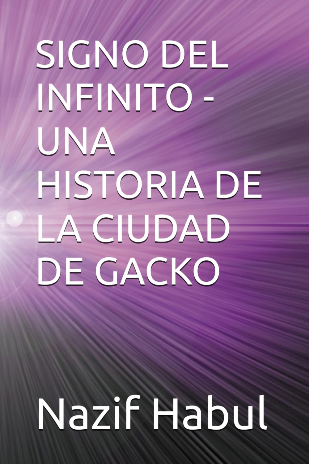 SIGNO DEL INFINITO - UNA HISTORIA DE LA CIUDAD DE GACKO