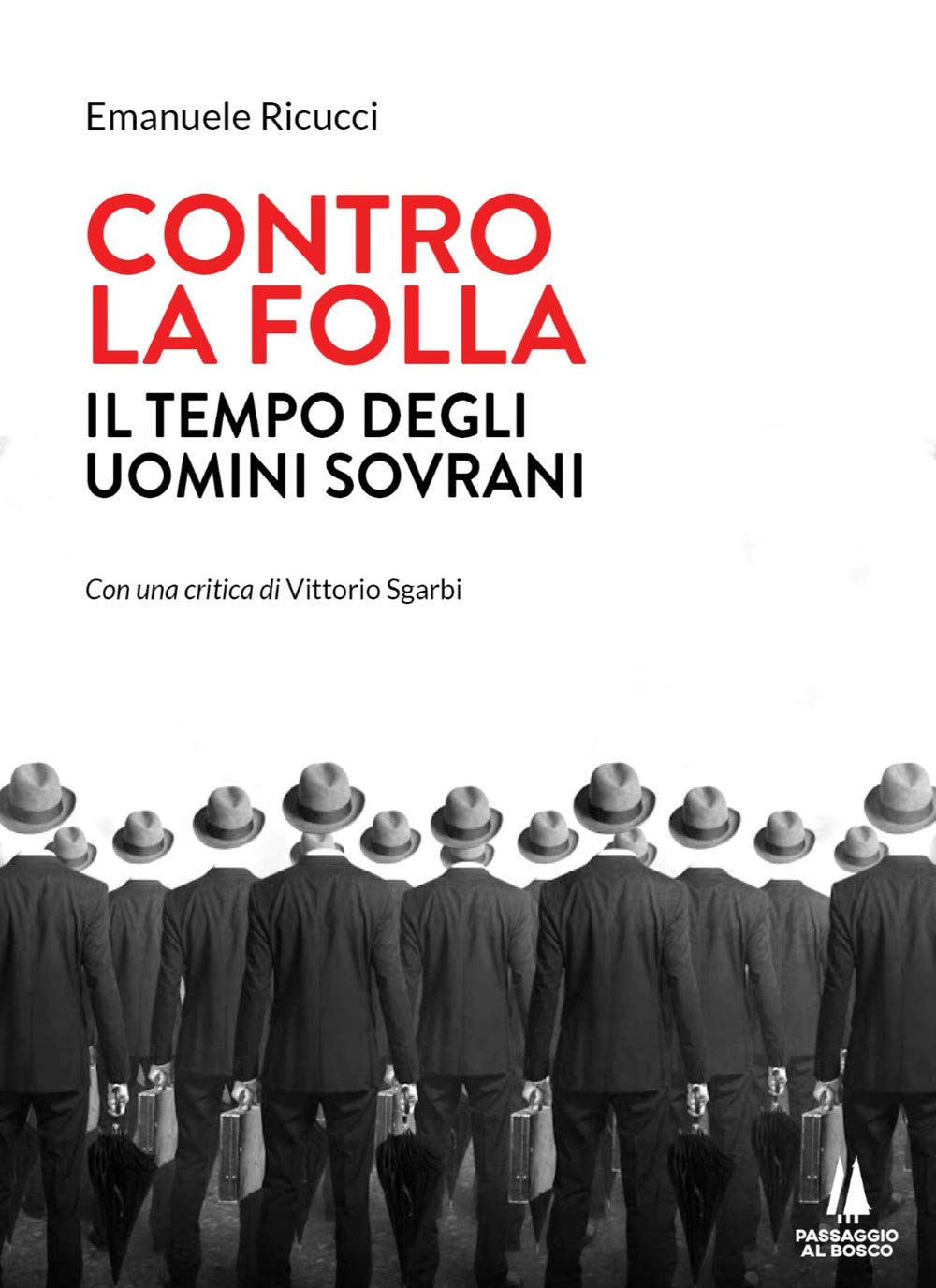 Contro La Folla. Il Tempo Degli Uomini Sovrani - 4