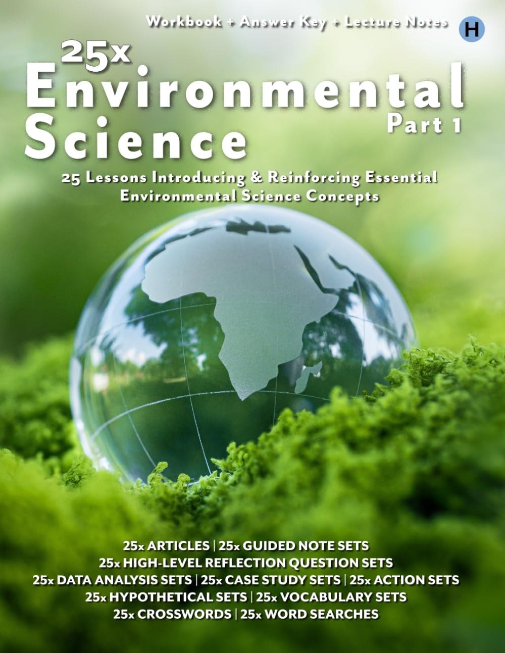 25x: Environmental Science - Part 1: WORKBOOK PLUS ANSWER KEYS & LECTURE NOTES (25x High & Middle School Science Series)      Paperback – December 21, 2024