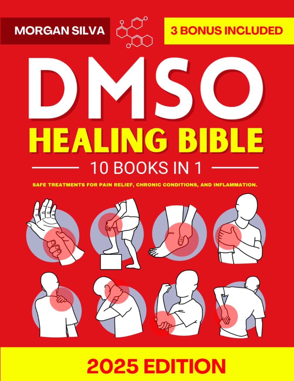 DMSO Healing Bible: Safe Treatments for Pain Relief, Chronic Conditions, and Inflammation. Reclaim Your Life with Science-Backed Protocols and Effective Healing Techniques