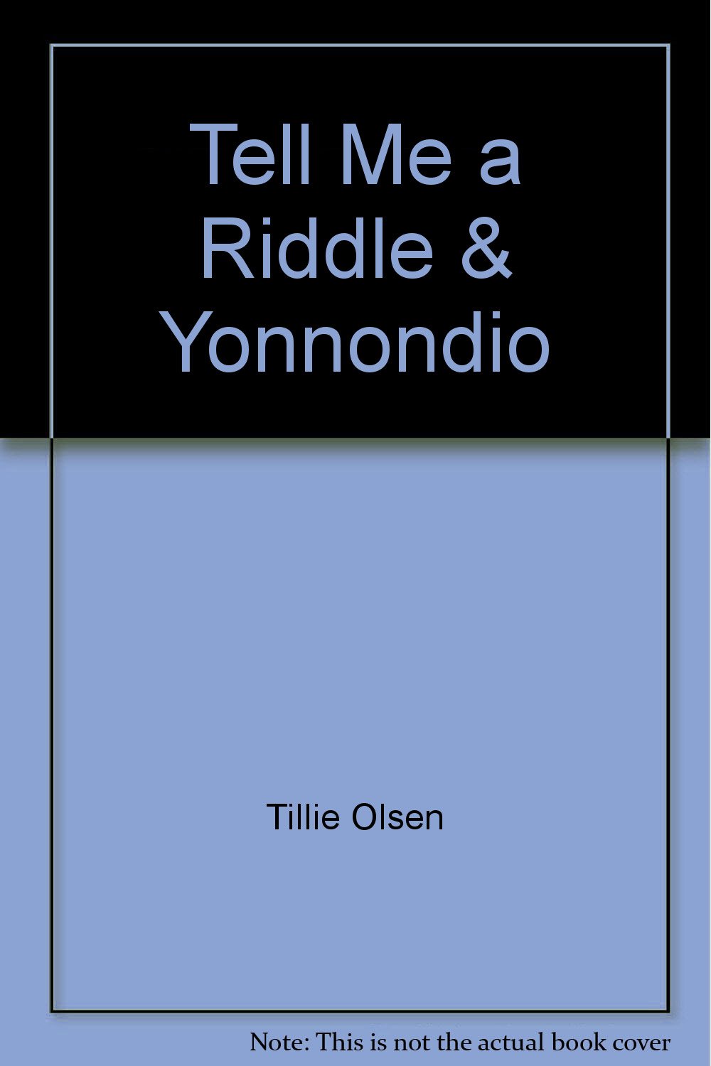 tell me a riddle & yonnondio