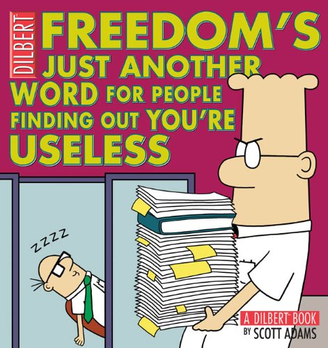 Télécharger Freedom's Just Another Word for People Finding Out You're Useless: A Dilbert Book (English Edition) livre En ligne
