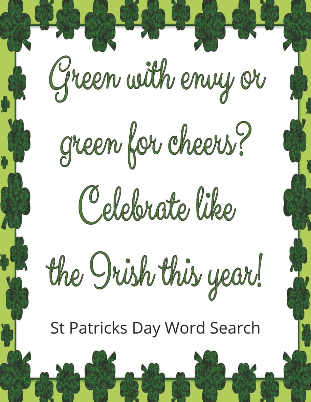 Green with Envy or Green for Cheers? Celebrate Like the Irish This Year! St Patricks Day Word Search: Funny Leprechaun Gifts | Large Print Irish ... Teaser Entertainment for Adults & Seniors