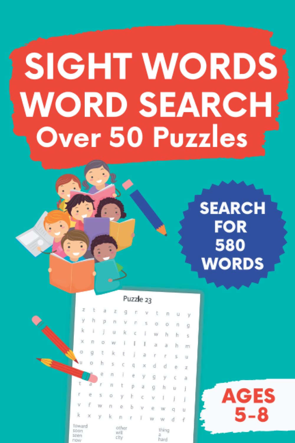 Sight Words Word Search: Over 50 Word Search Puzzles using the 300 most common Sight Words for Children (Sight Words from Whiz Kid Books)