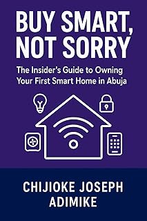Buy Smart, Not Sorry: The Insider’s Guide to Owning Your First Smart Home in Abuja