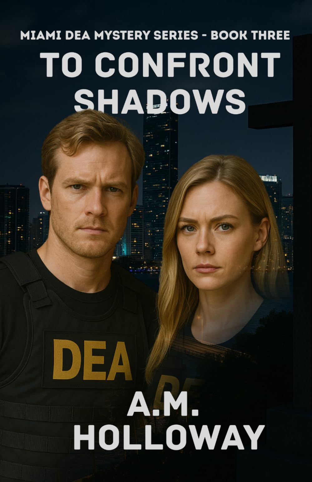 To Confront Shadows: Miami DEA Mystery Series - Book Three