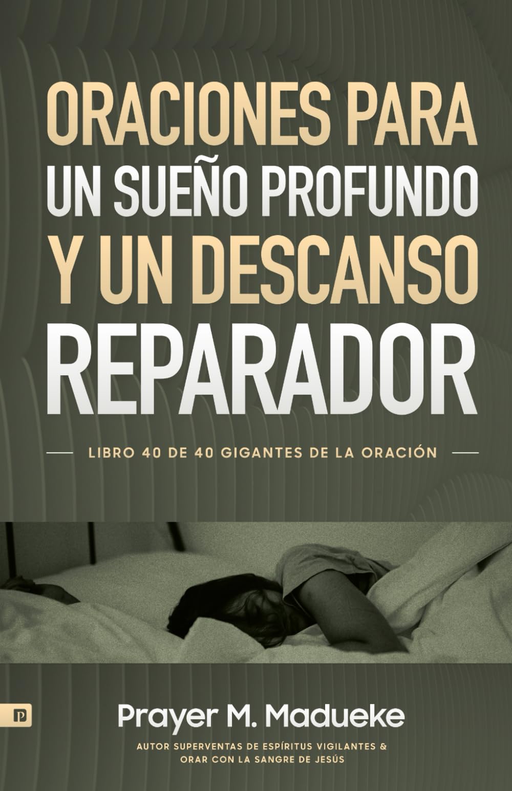 Independently Published Oraciones Para Un Sueño Profundo Y Un Descanso Reparador