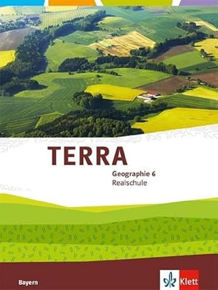 TERRA Geographie für Bayern 2. Schülerbuch 6. Schuljahr. Ausgabe für Realschulen ab 2016
