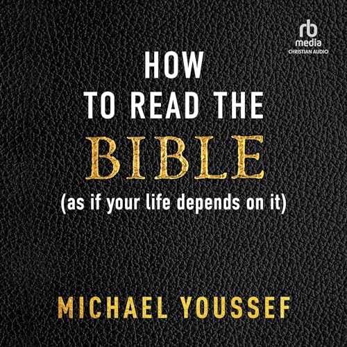 How to Read the Bible (as if Your Life Depends on It) by Michael Youssef episode artwork