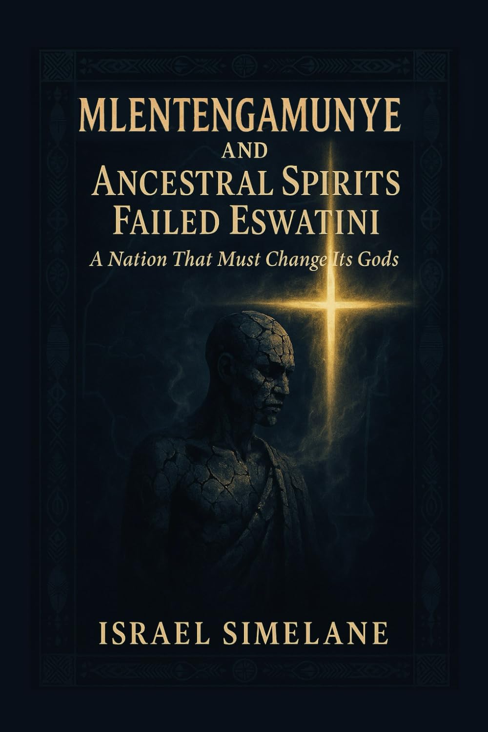 Mlentengamunye and Ancestral Spirits Failed Eswatini: A Nation That Must Change Its Gods