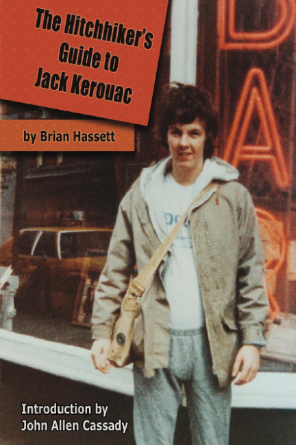 The Hitchhiker's Guide to Jack Kerouac: The Adventure of the Boulder '82 On The Road Conference – Finding Kerouac, Kesey and The Grateful Dead Alive & Rockin' in the Rockies