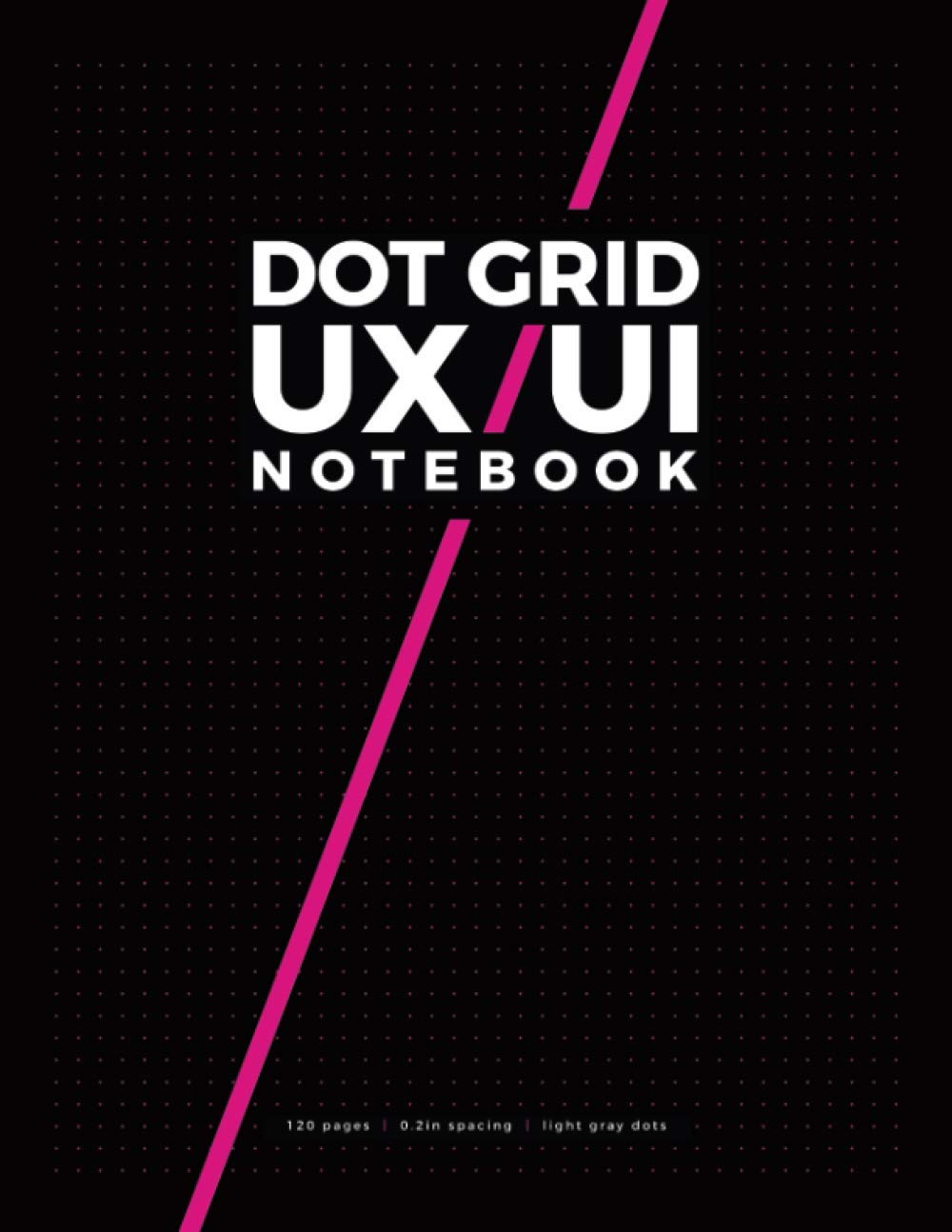 Dot Grid UX/UI Notebook: User Experience & User Interface Planning Wireframing Prototyping Sketchbook For Developers (Pink)