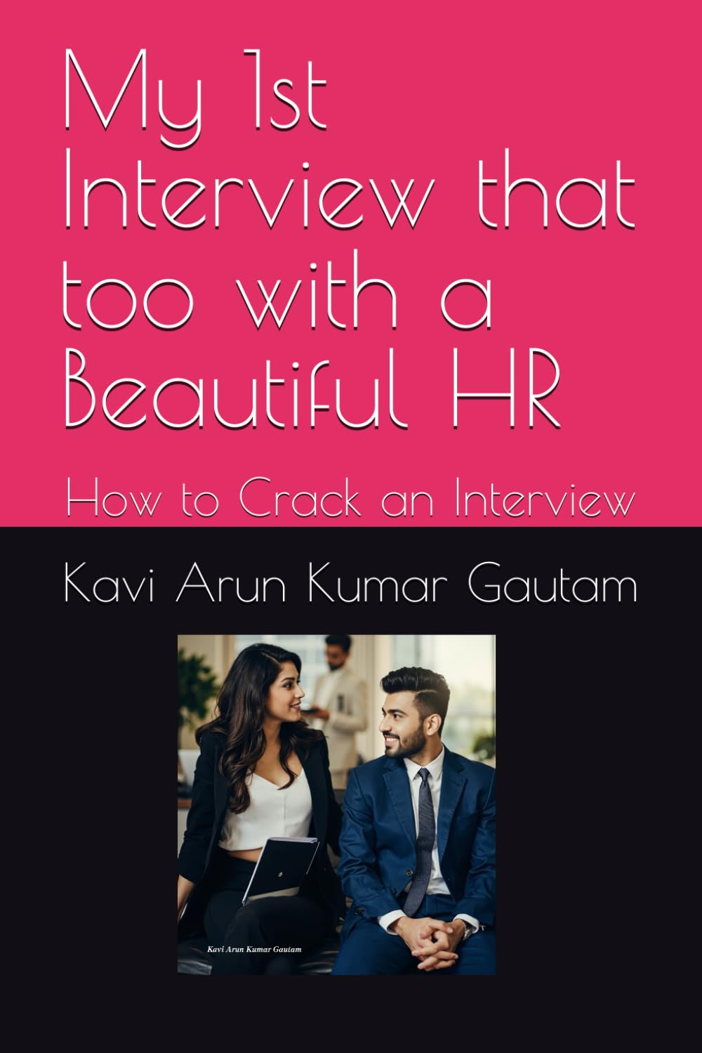 1st Interview that too with a Beautiful HR: How to Crack an Interview