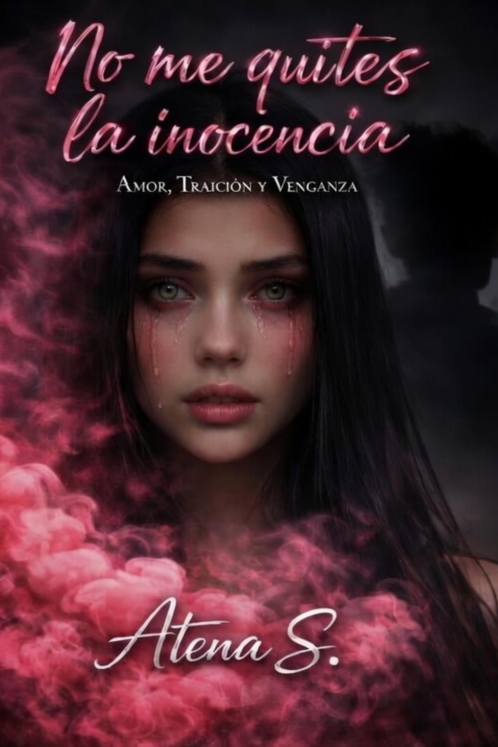No me quites la inocencia: Amor, traición y venganza