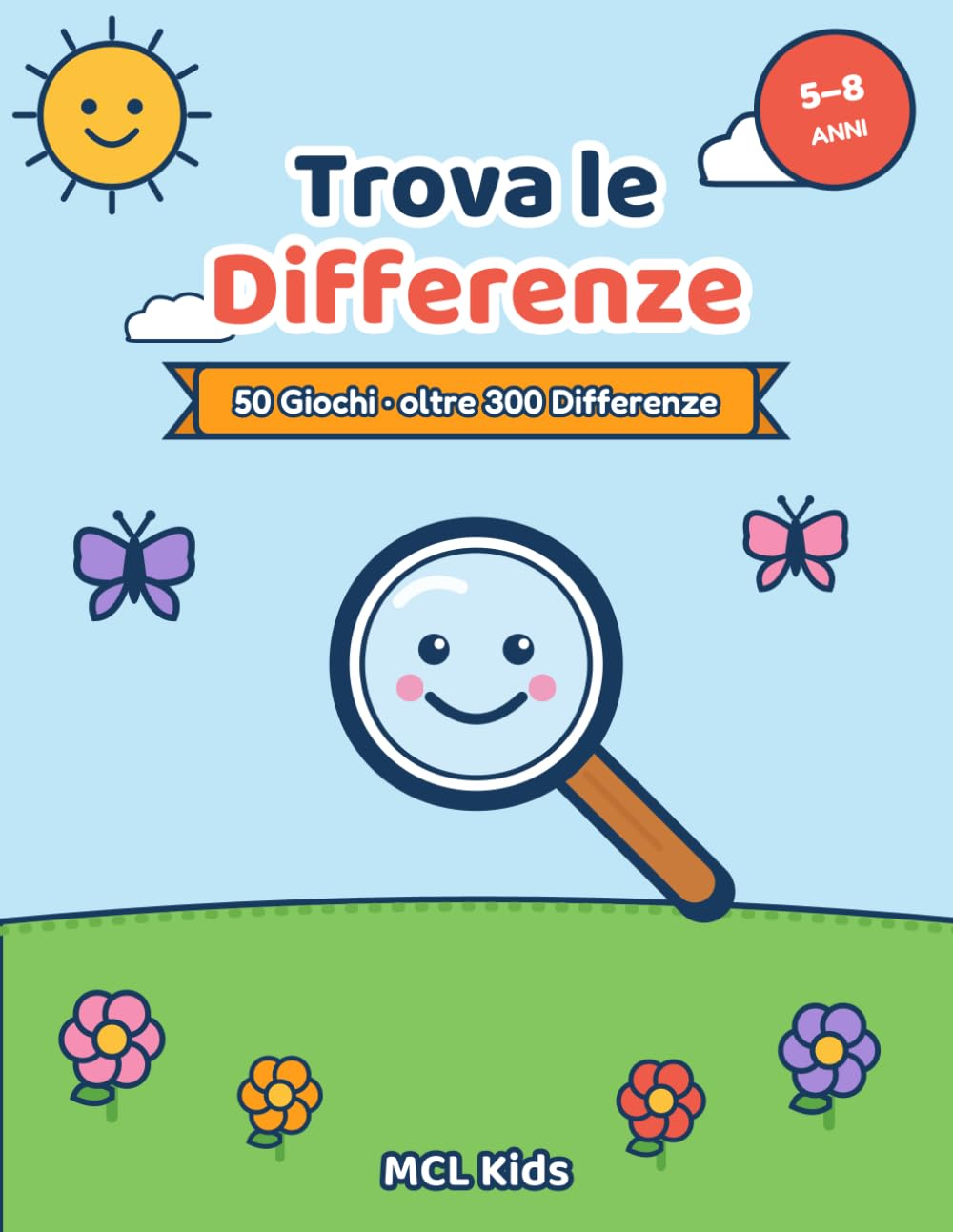 Trova le Differenze per Bambini 5-8 Anni: 50 Giochi Illustrati con oltre 300 Differenze da Trovare | Libro di Attività ed Enigmistica con Soluzioni | ... 7 e 8 Anni (MCL Kids – Giochi e Indovinelli)