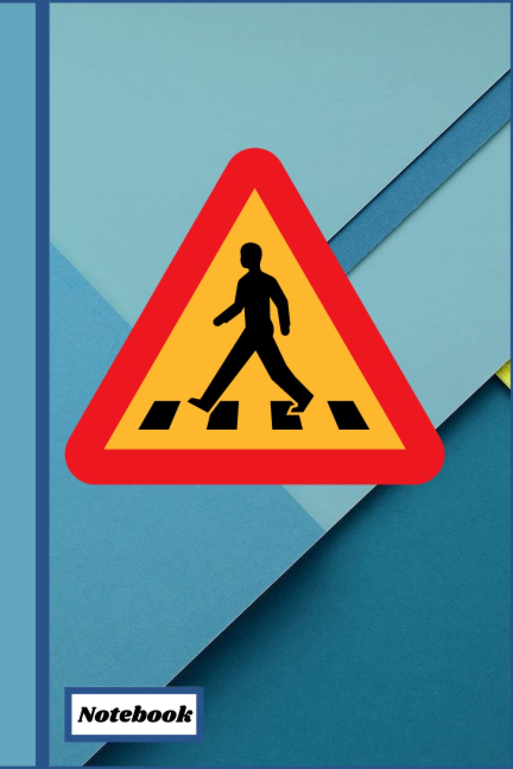 Pedestrian Crosswalk Road Sign Cover Journal: Traffic Sign Covers with Simple Lined pages