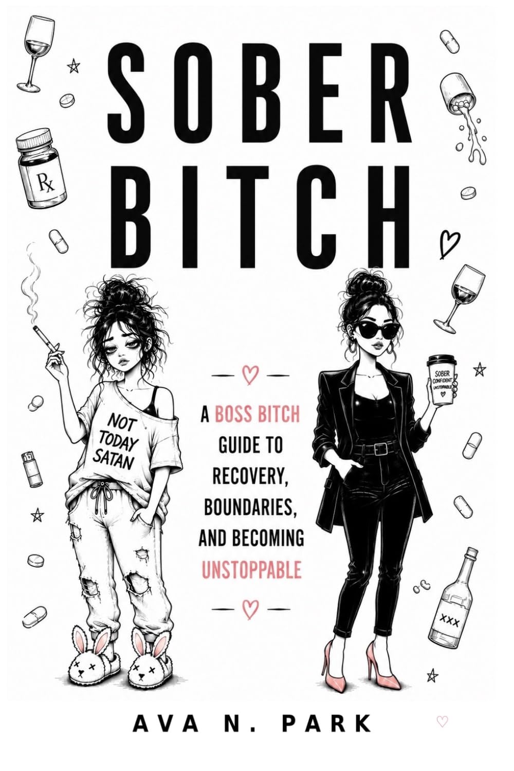 Sober Bitch: A Boss Bitch Guide to Recovery, Boundaries, and Becoming Unstoppable