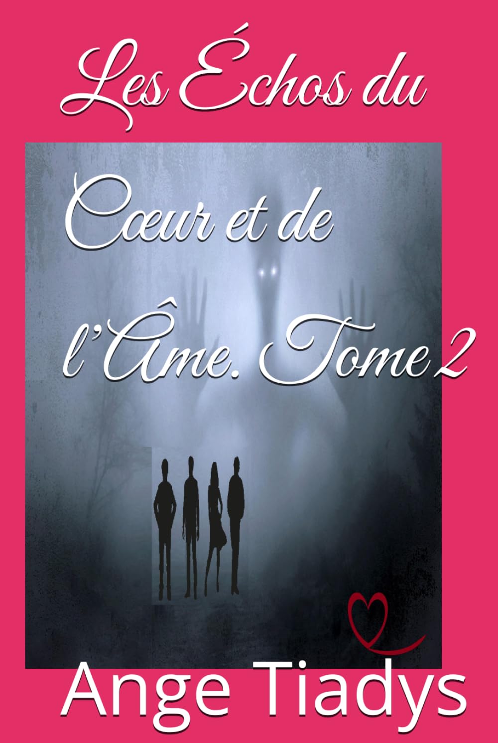Les Échos du Cœur et de l’Âme. Tome 2