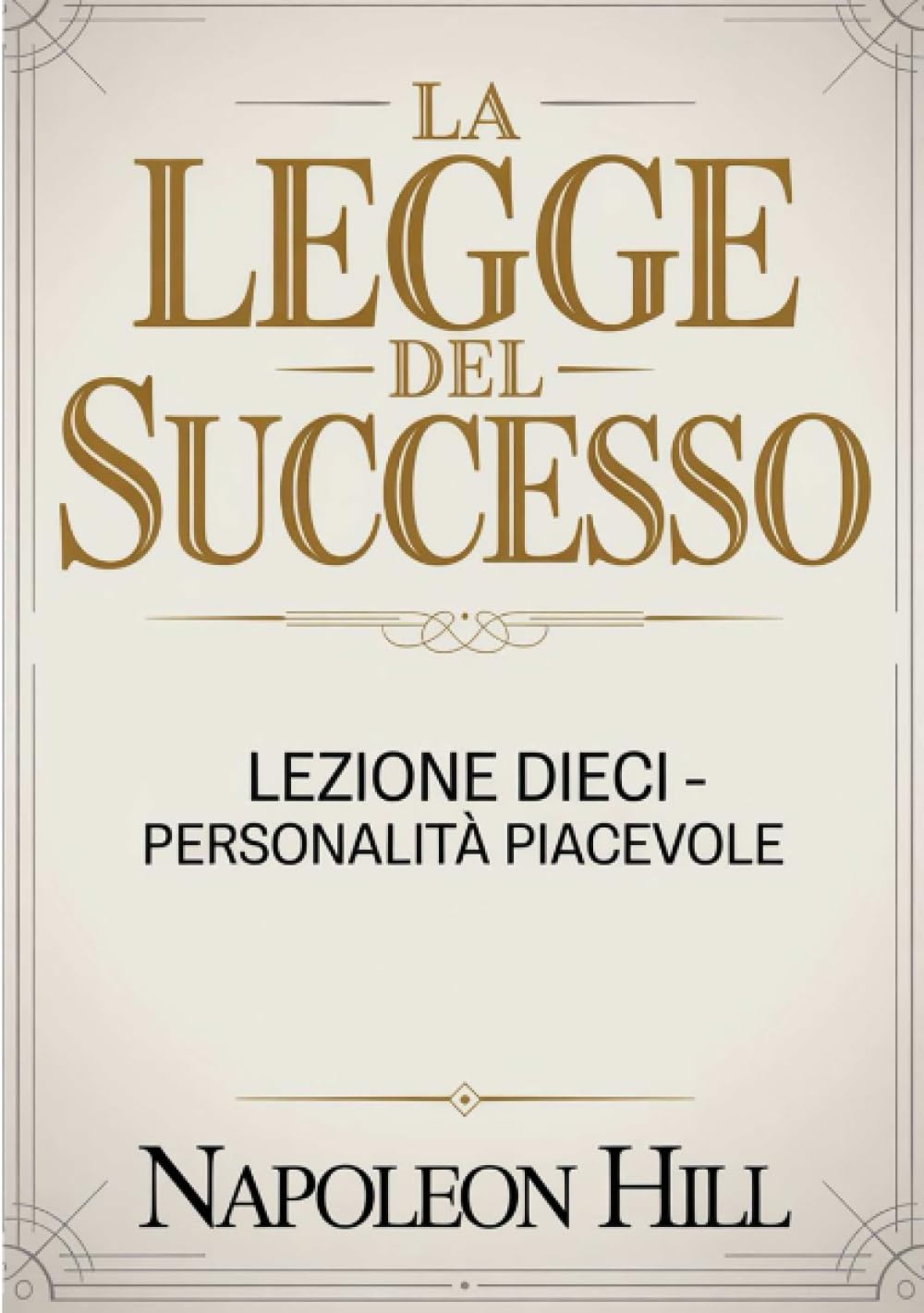 LA LEGGE DEL SUCCESSO Lezione dieci - PERSONALITÀ PIACEVOLE (tradotto)