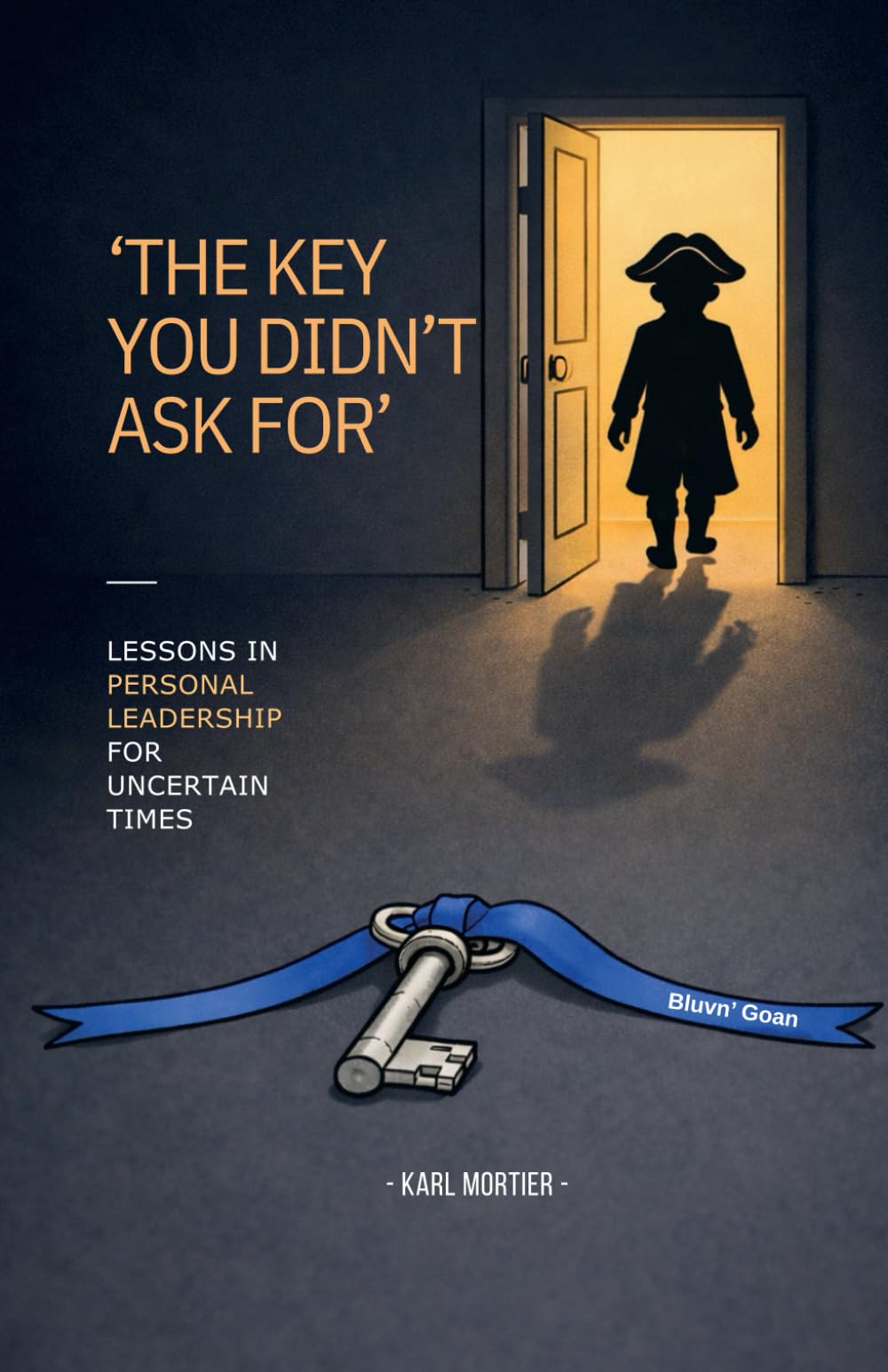 The Key You Didn’t Ask For: Lessons in personal leadership in uncertain times
