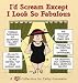 I'd Scream Except I Look So Fabulous: A Cathy Collection