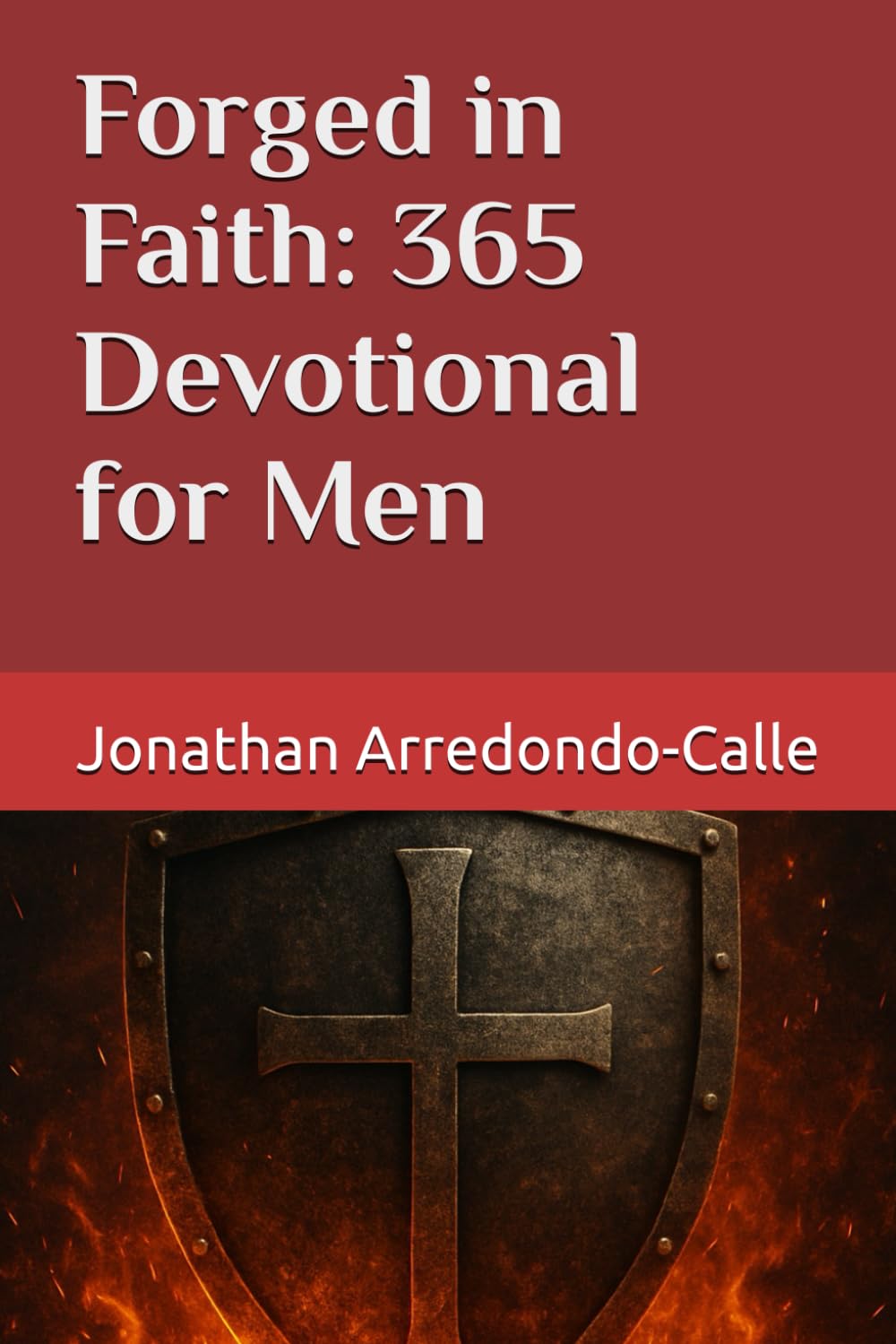 Forged in Faith: 365 Devotional for Men