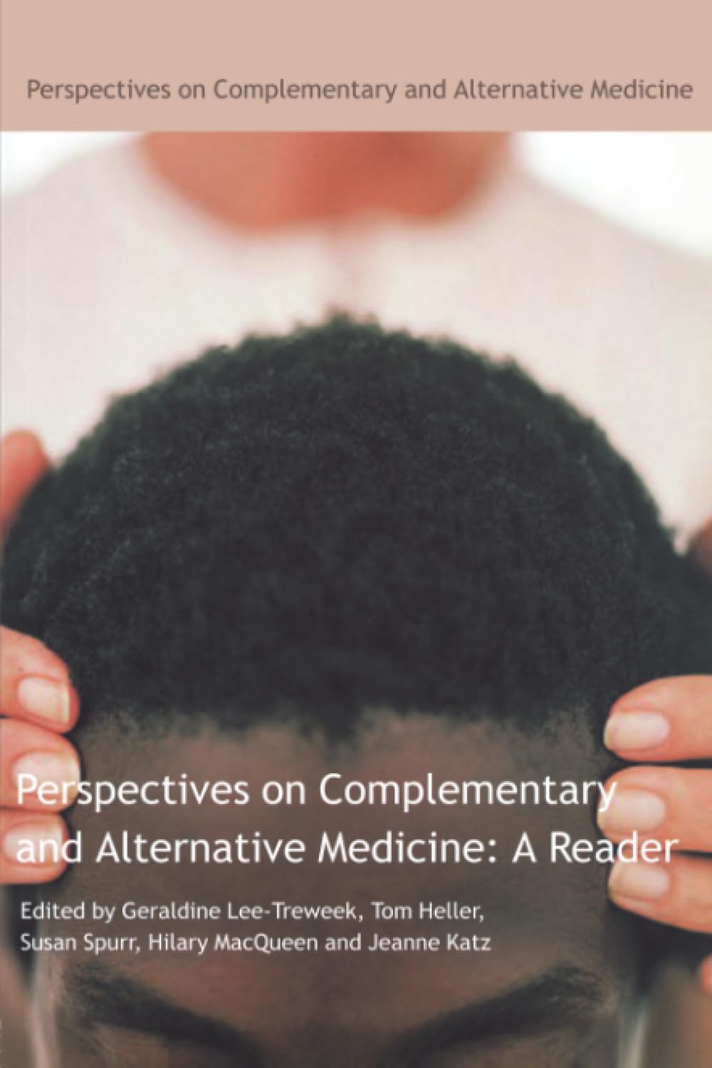 Perspectives on Complementary and Alternative Medicine: A Reader