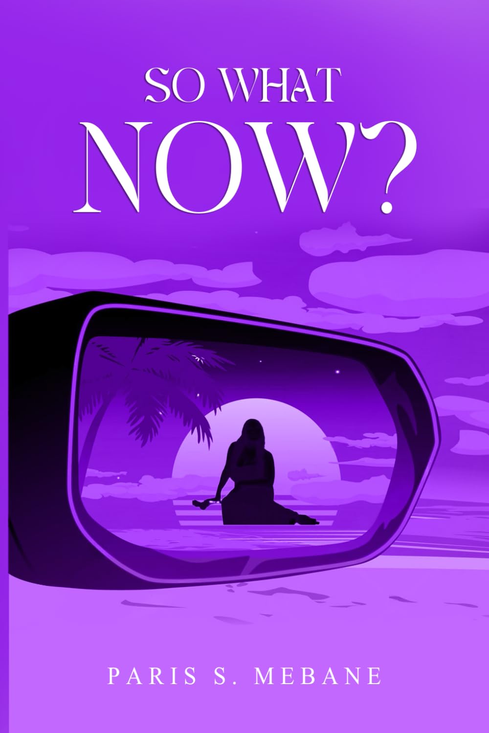 So What Now?: A Journey to Purpose and Peace after Loss: Discovering What Comes Next