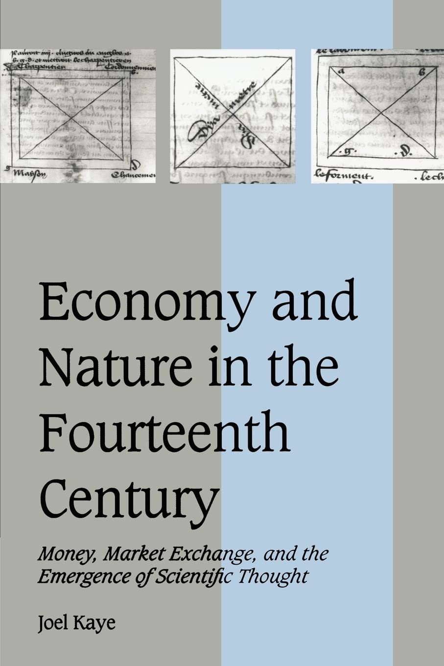 Economy and Nature in the Fourteenth Century: Money, Market Exchange, and the Emergence of Scientific Thought: 35 (Cambridge Studies in Medieval Life and Thought: Fourth Series, Series Number 35)