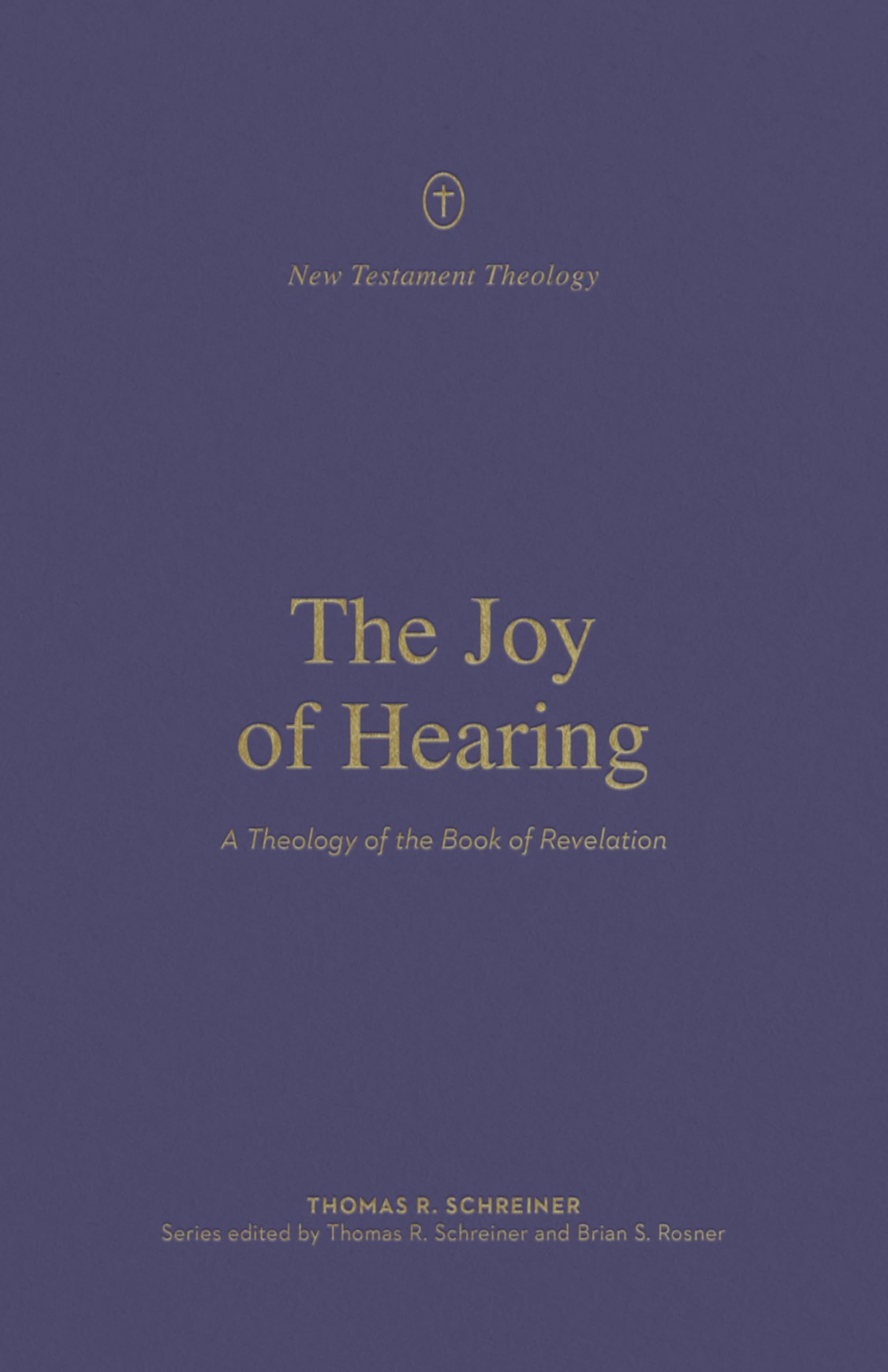 The Joy of Hearing: A Theology of the Book of Revelation