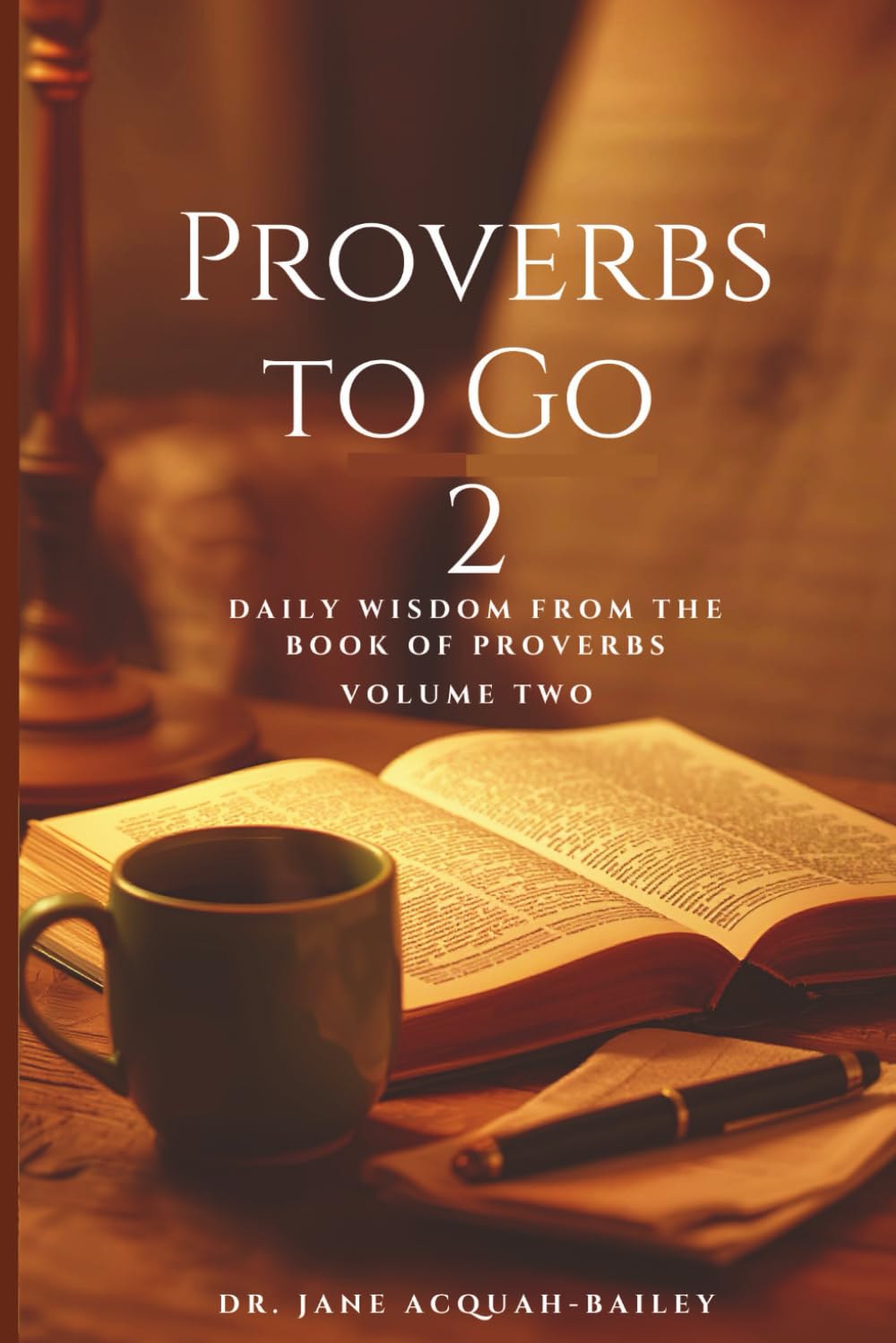 Proverbs to Go 2: Daily Wisdom from the Book of Proverbs