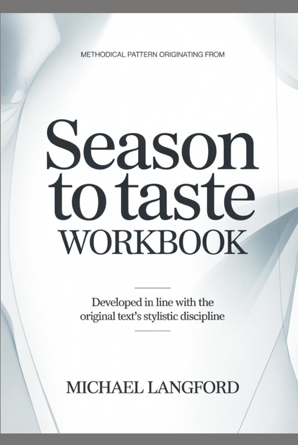 Methodical pattern originating from Season to Taste: Developed in line with the original text’s stylistic discipline