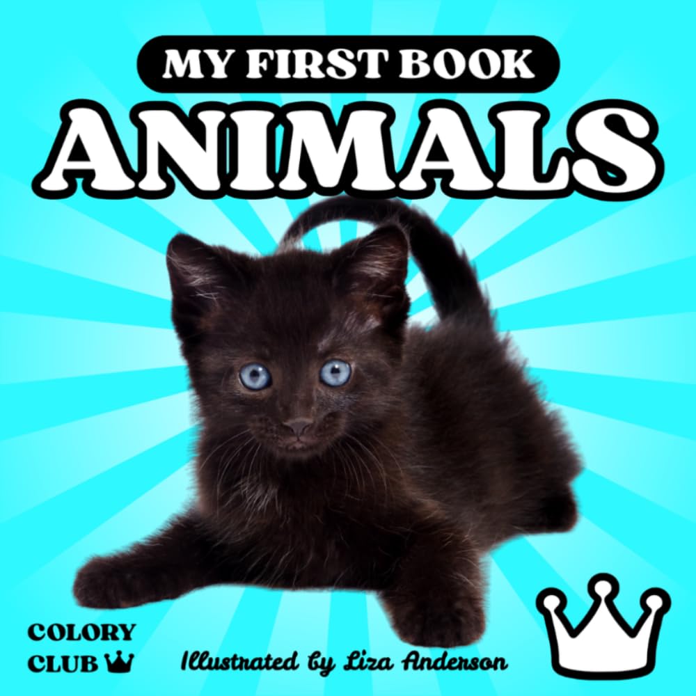 My first Book ANIMALS: for Babies and Toddlers