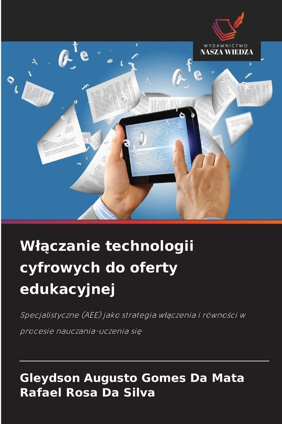 W¿¿czanie technologii cyfrowych do oferty edukacyjnej: Specjalistyczne (AEE) jako strategia w¿¿czenia i równo¿ci w procesie nauczania-uczenia si¿