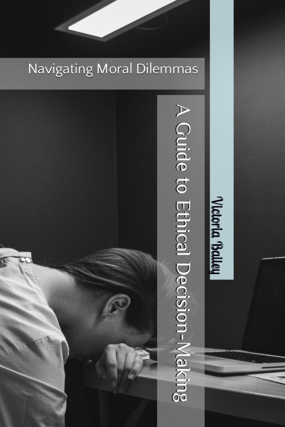 Navigating Moral Dilemmas: A Guide to Ethical Decision-Making