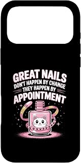 Great Nails Happen by Appointment Funny Quote Case for iPhone 17 Pro Max