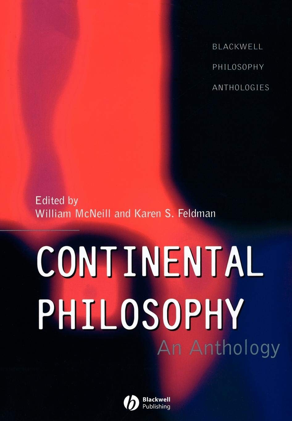 Continental Philosophy: An Anthology: 6 (Blackwell Philosophy Anthologies)
