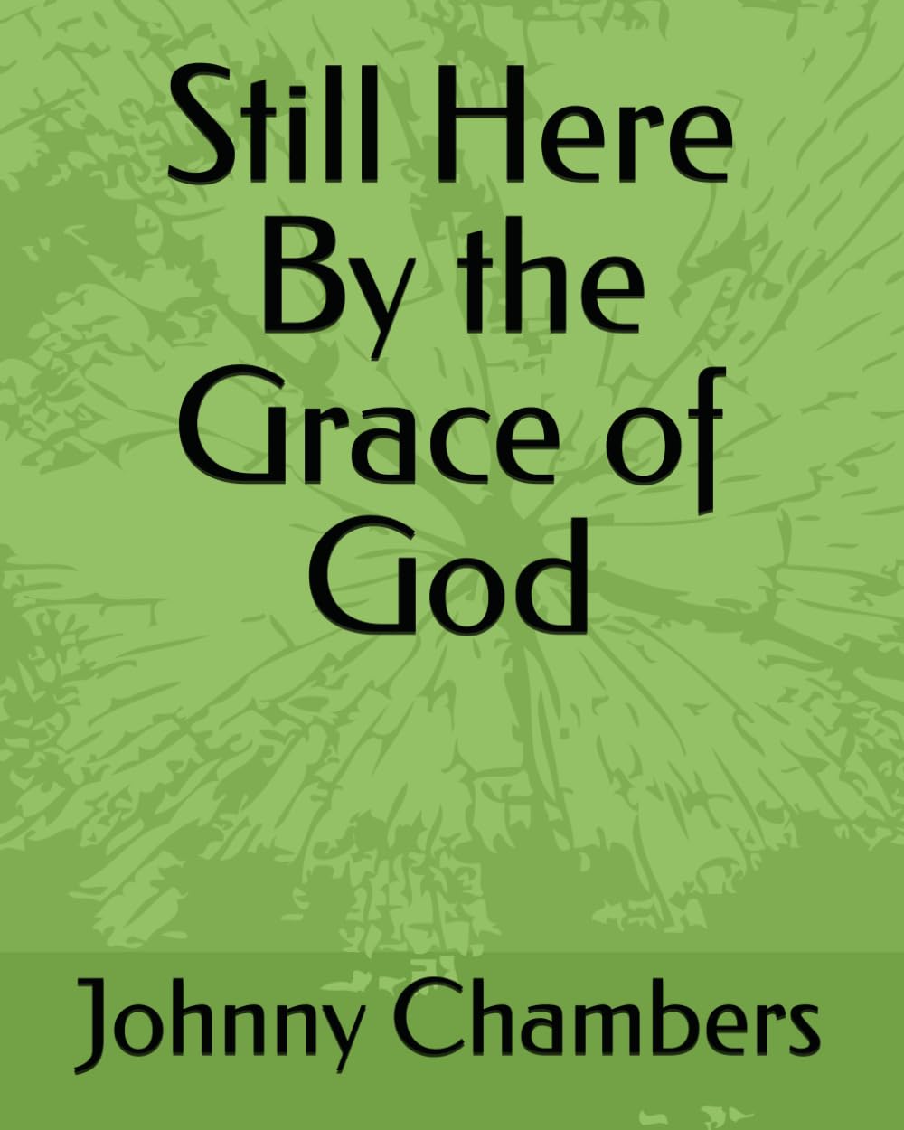 Still Here By the Grace of God