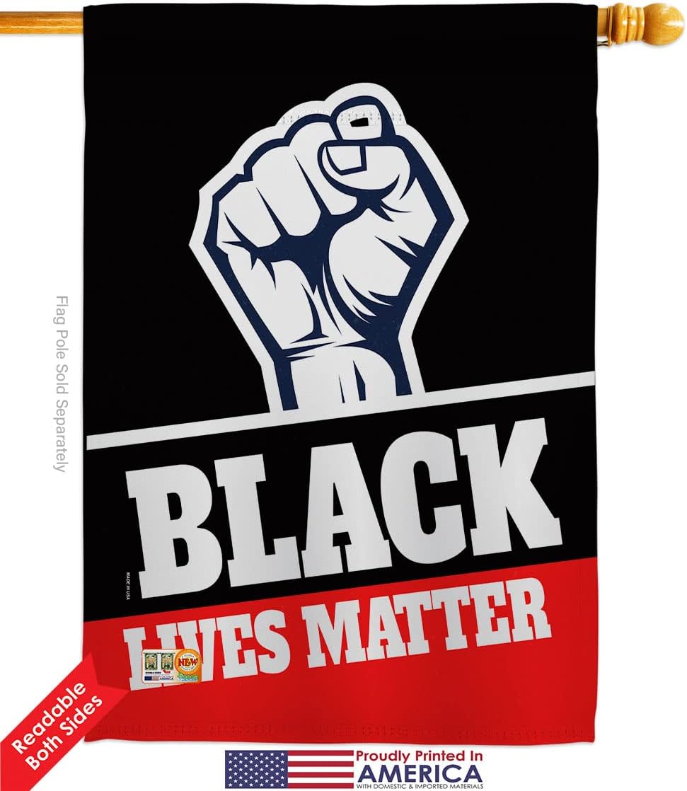 Cause Black Lives Matter House Flag Support BLM Anti Racism Justice Revolution Movement Equality Social Small Decorative Gift Yard Banner Double-Sided Made In USA 28 X 40