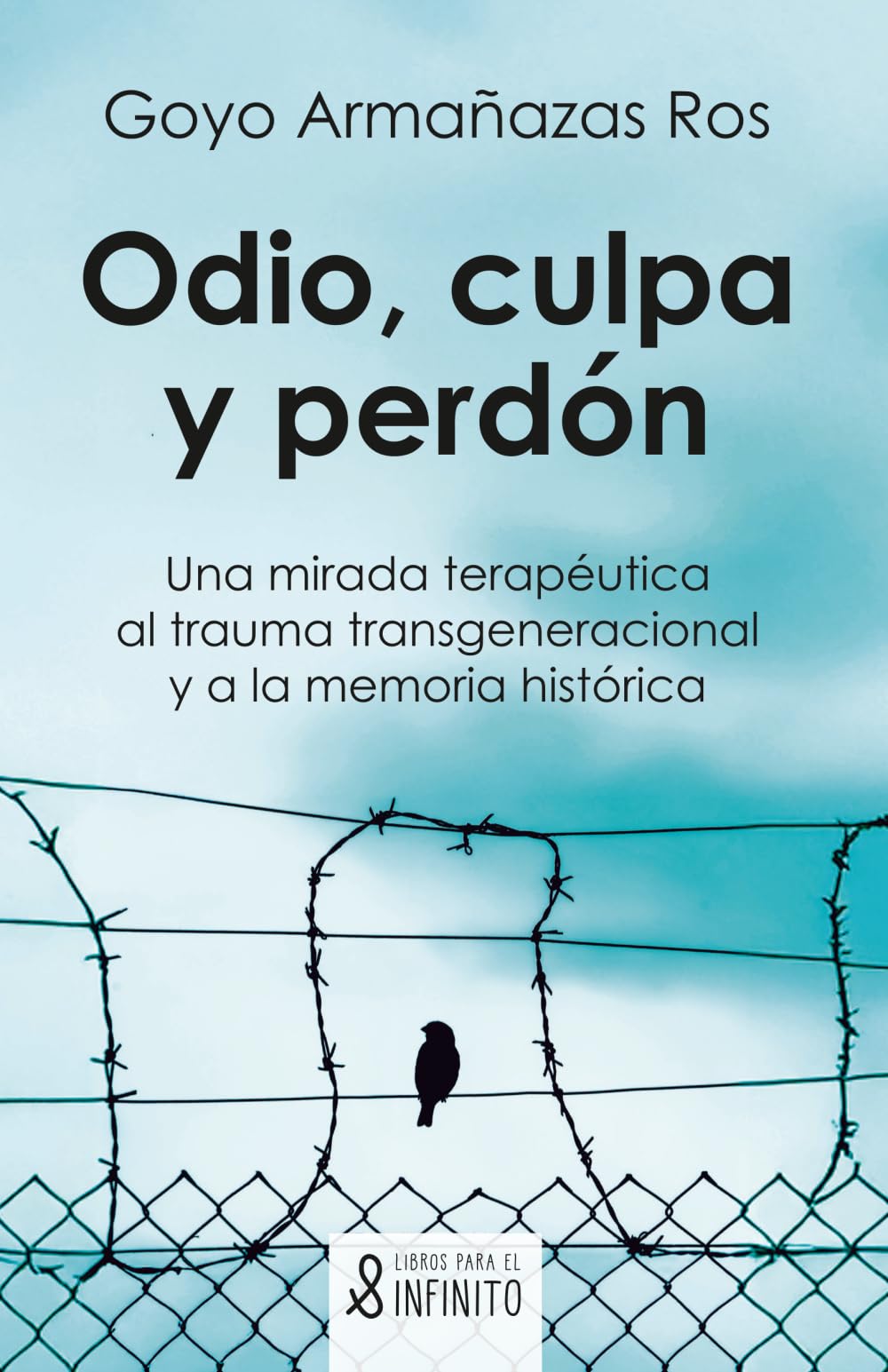 Odio, culpa y perdón: Una mirada terapéutica al trauma transgeneracional y a la memoria histórica