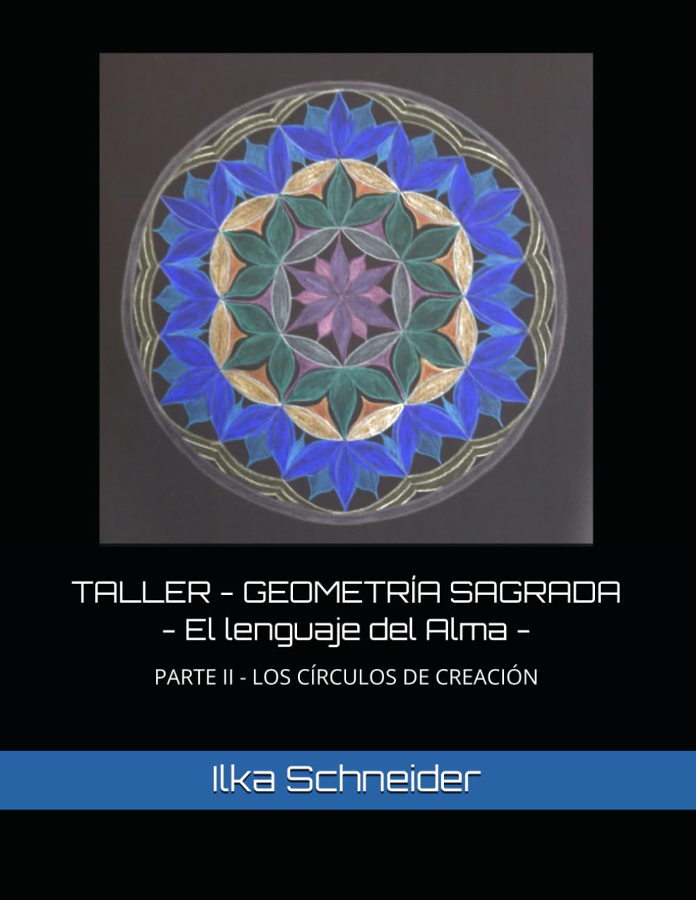 TALLER - GEOMETRÍA SAGRADA - El lenguaje del Alma: PARTE II - LOS CÍRCULOS DE CREACIÓN