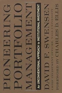 Pioneering Portfolio Management: An Unconventional Approach to Institutional Investment