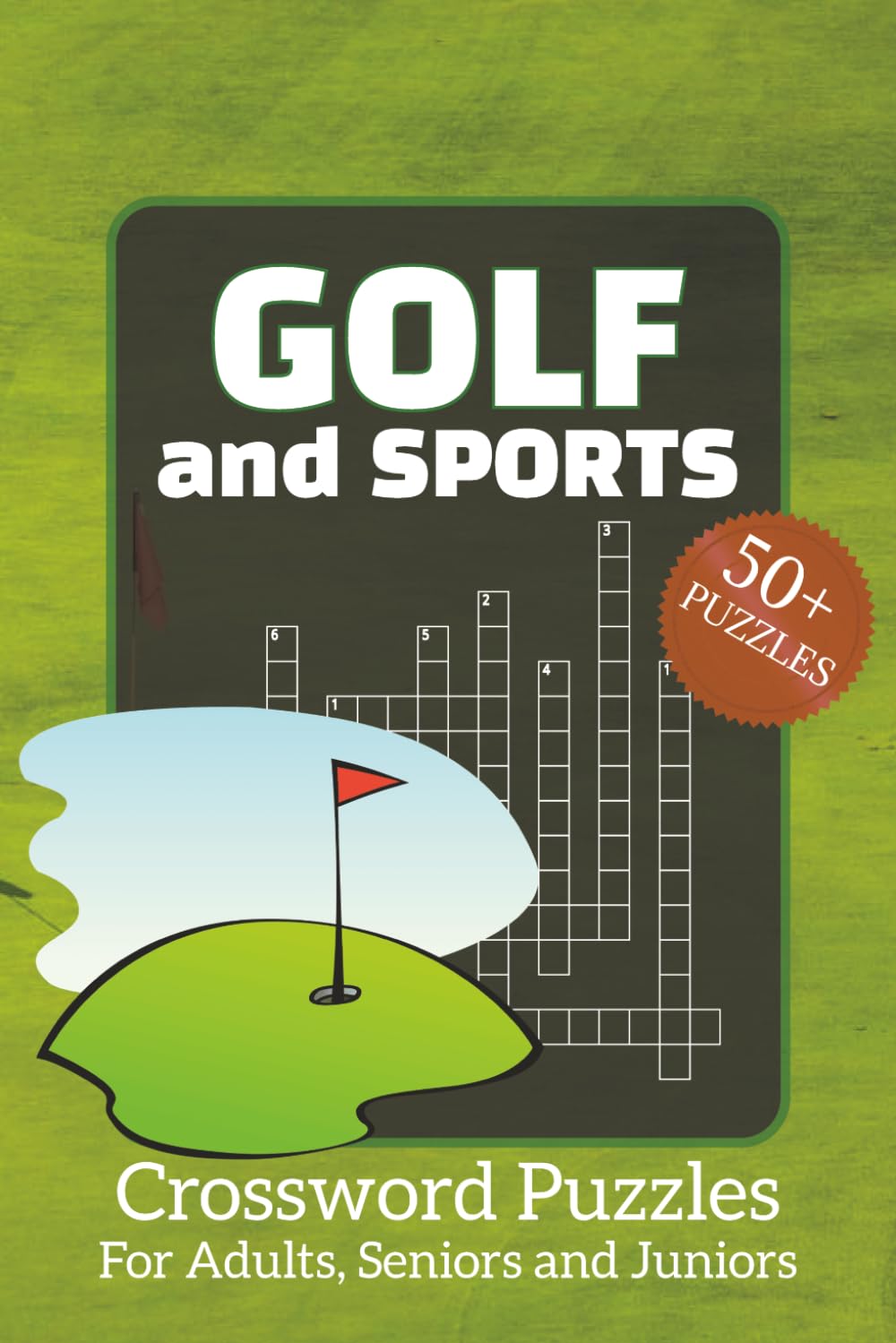 Golf Crossword Puzzle Book: 50+ Crosswords about Golfing, Sports and More | 6x9 Inches, 120 Pages | Solutions Included