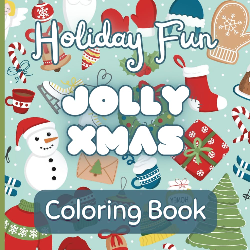 Jolly Xmas Coloring Book: A Holiday Wonderland Adventure!: Festive Christmas themed for Kids ages 3 to 12