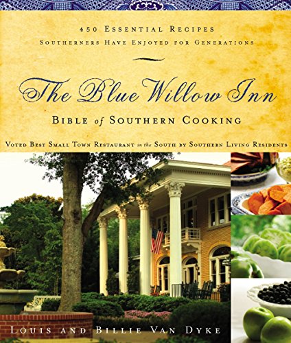 The Blue Willow Inn Bible of Southern Cooking
