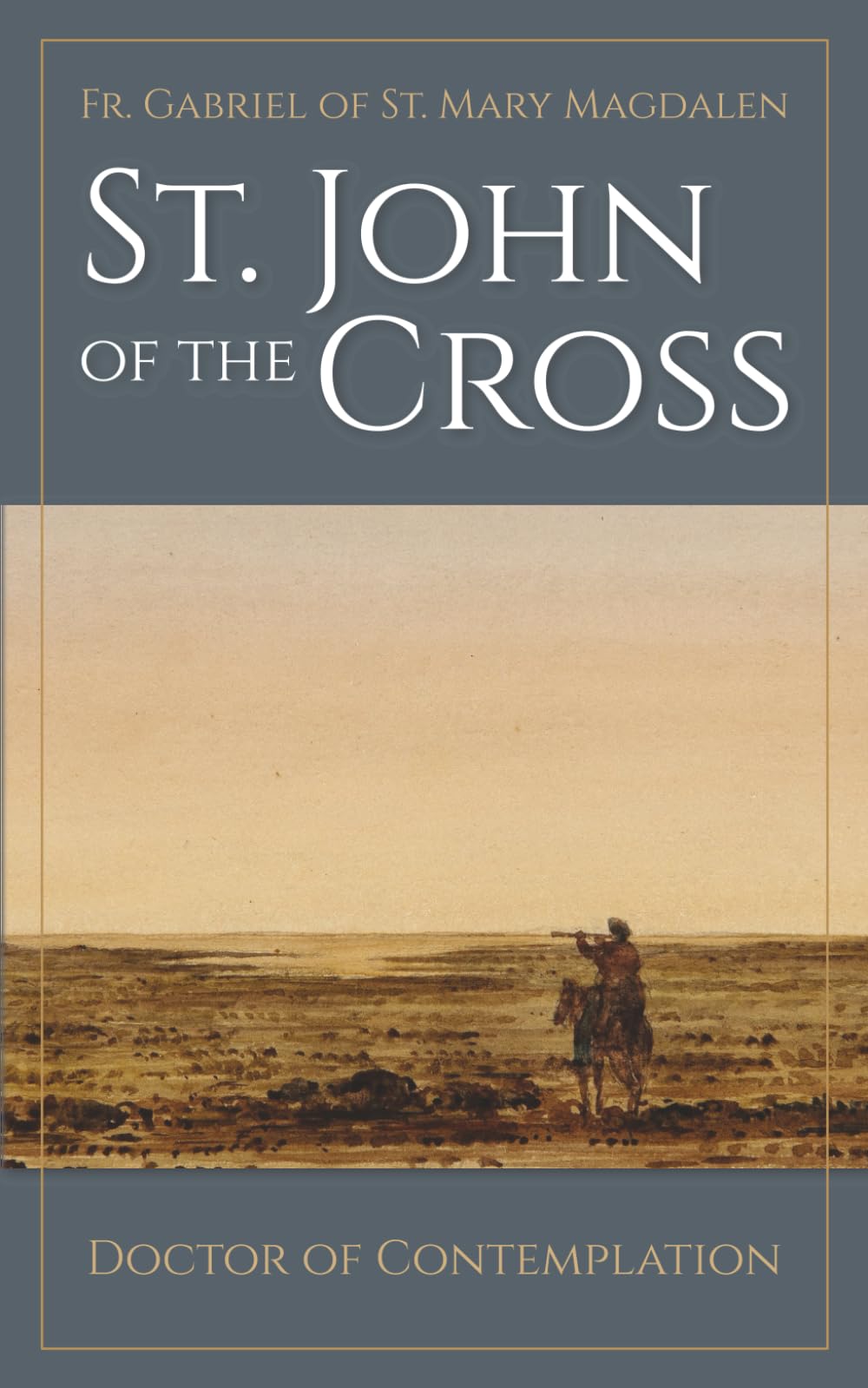 Saint John of the Cross: Doctor of Contemplation (St. John of the Cross: Doctor of the Divine)