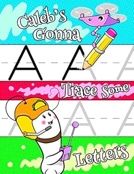 Caleb's Gonna Trace Some Letters : Personalized Tracing Workbook for Kids Learning to Write the Letters of the Alphabet, Paper with 1 Ruling for Children in Preschool, Kindergarten and First Grade
