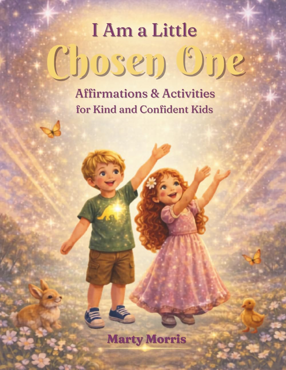 I Am A Little Chosen One: Affirmations and Activities book for kind and confident kids (I Am A Little Chosen One Series)
